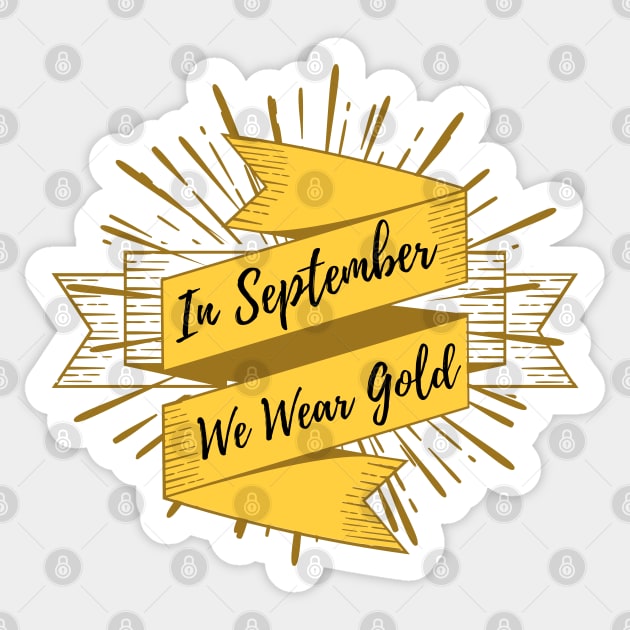 Nice quote, In September We Wear Gold, childhood Cancer Awareness Sticker by Mohammed ALRawi